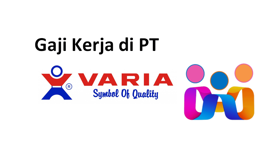 Gaji Kerja di PT Varia Cipta Pratama