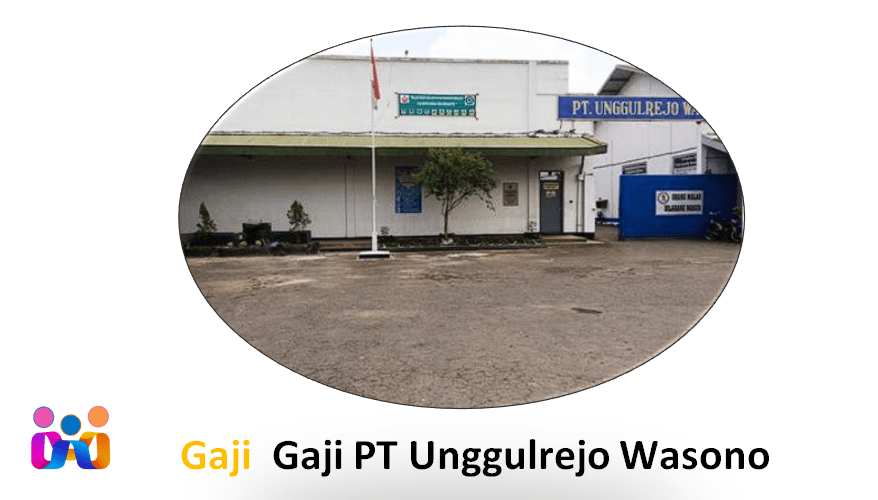 Gaji Gaji PT Unggulrejo Wasono