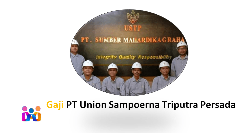 Gaji PT Union Sampoerna Triputra Persada