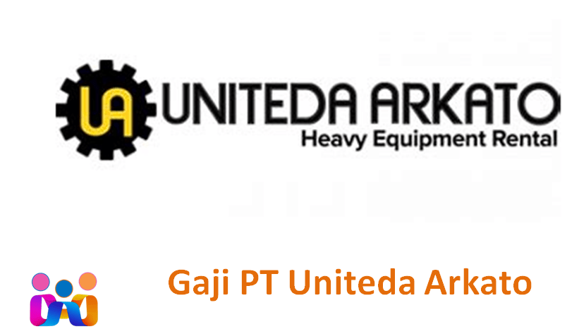 Gaji PT Uniteda Arkato