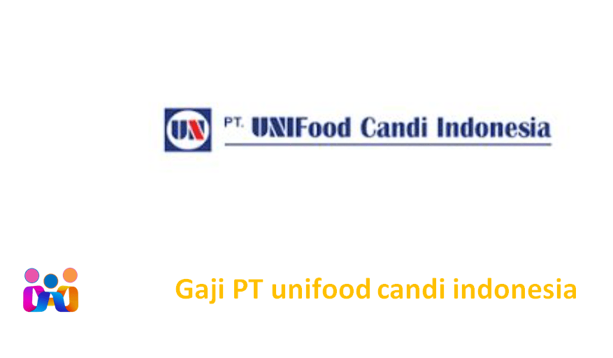 Gaji PT unifood candi indonesia