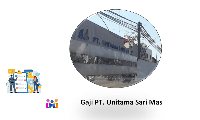 Gaji PT Unitama Sari Mas