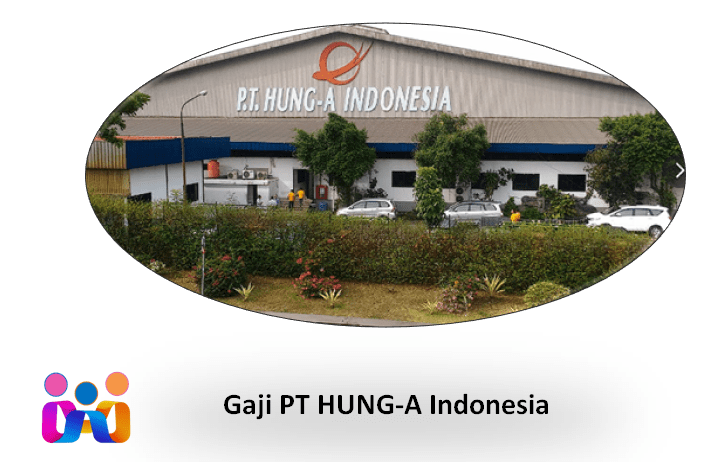 Gaji PT HUNG-A Indonesia