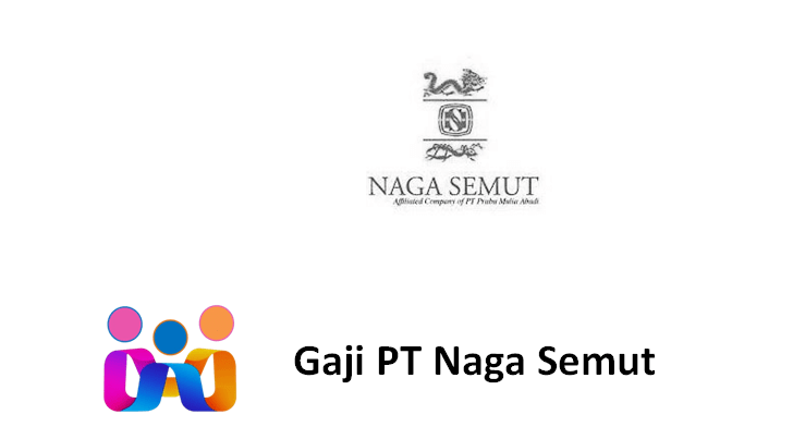 Gaji PT Naga Semut