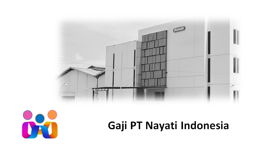 Gaji PT Nayati Indonesia