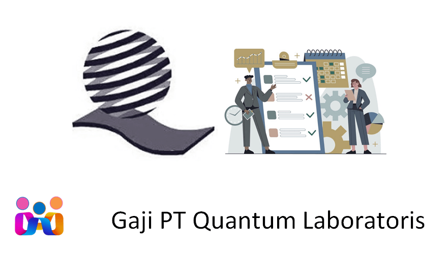 Gaji PT Quantum Laboratoris