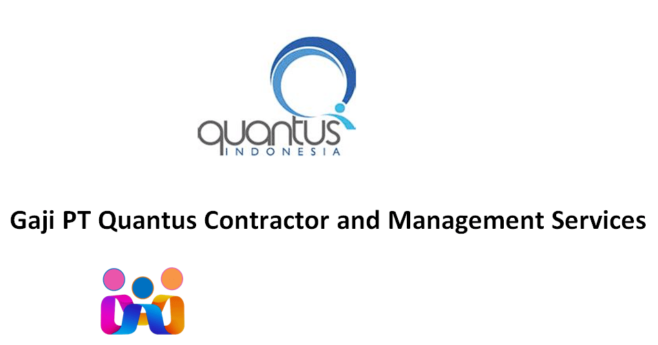 Gaji PT Quantus Contractor and Management Services