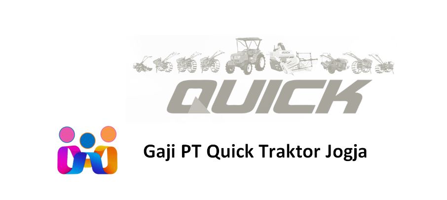 Gaji PT Quick Traktor Jogja