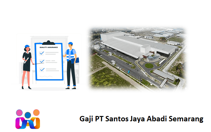 Gaji PT Santos Jaya Abadi Semarang