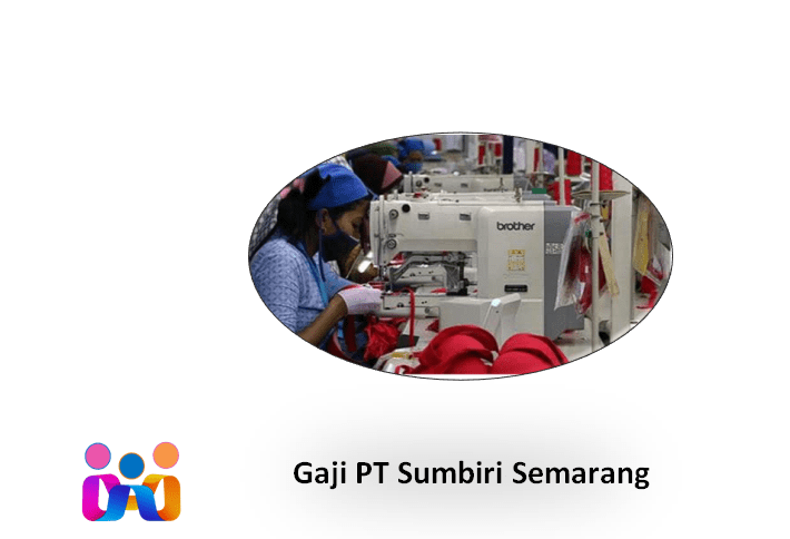 Gaji PT Sumbiri Semarang