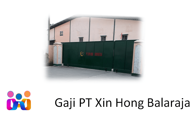 Gaji PT Xin Hong Balaraja