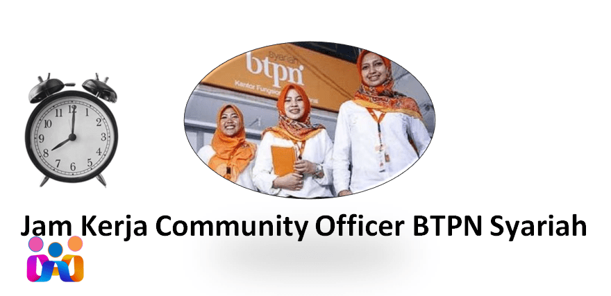 Jam Kerja Community Officer BTPN Syariah