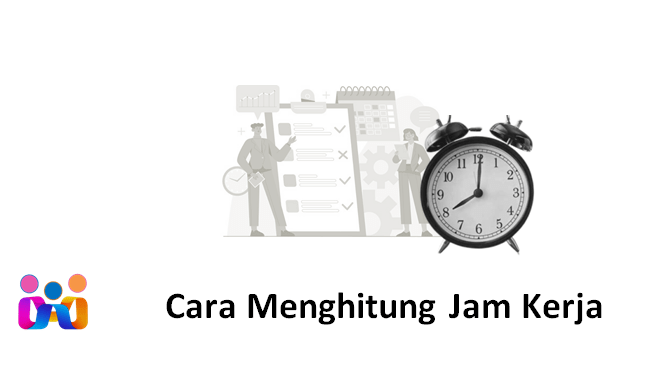 Cara Menghitung Jam Kerja