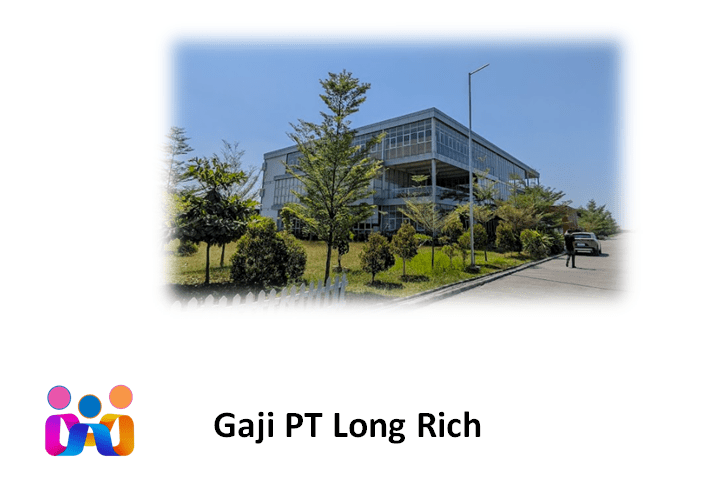 Gaji PT Long Rich