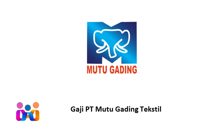 Gaji PT Mutu Gading Tekstil