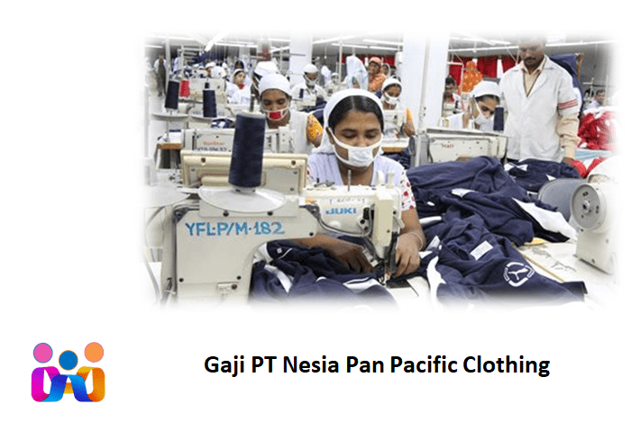 Gaji PT Nesia Pan Pacific Clothing