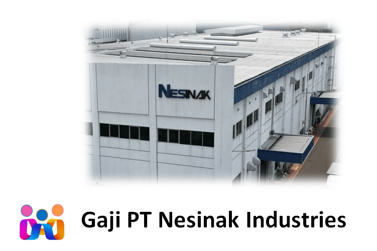 Gaji PT Nesinak Industries