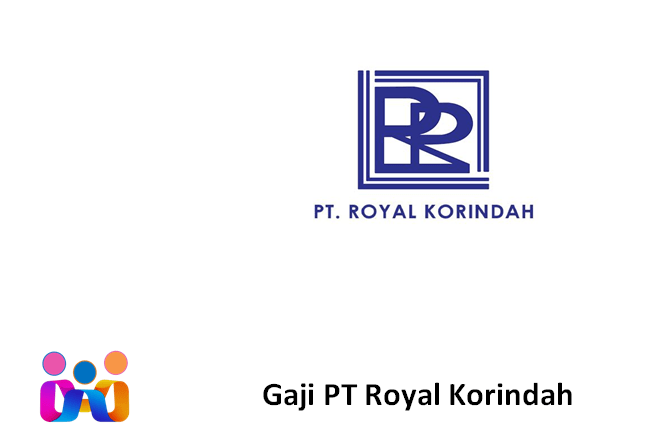 Gaji PT Royal Korindah