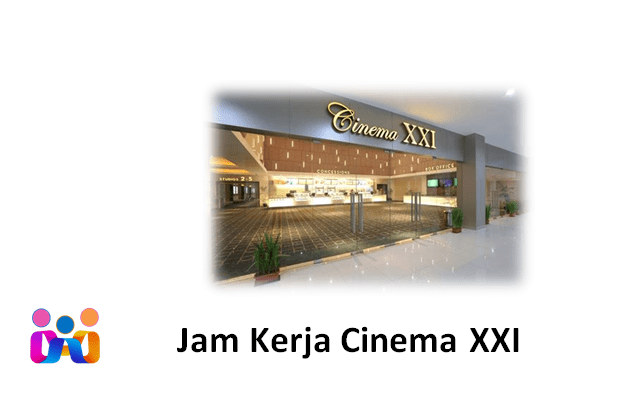 jam kerja Cinema XXI